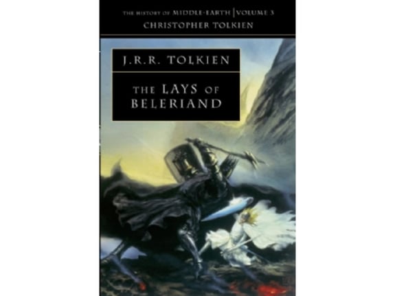 The Lays Of Beleriand - J. R. R. Tolkien