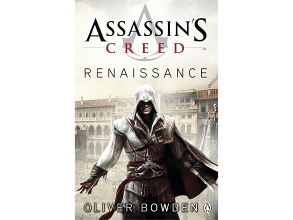 Assassin's Creed: Renaissance - Oliver Bowden