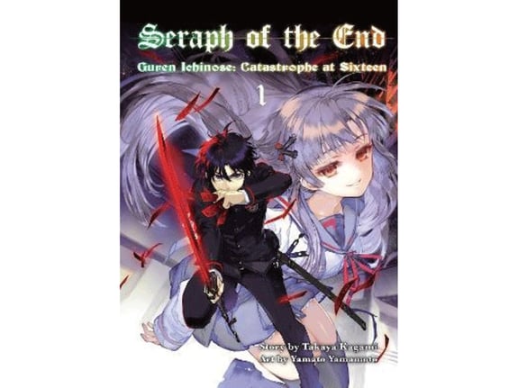 Seraph Of The End - Guren Ichinose: Catastrophe at Sixteen, Vol. 1