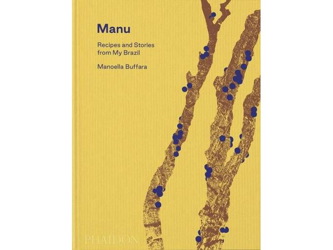 Manu: Recipes and Stories from My Brazil